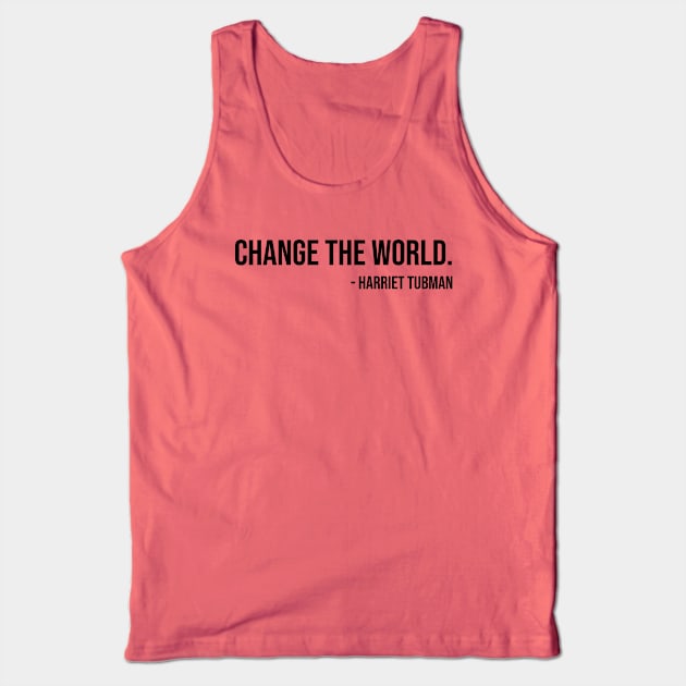 Change the world, Harriet Tubman, Black History Tank Top by UrbanLifeApparel